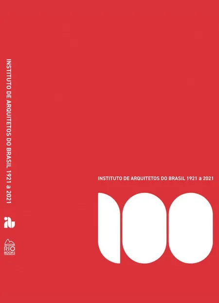 Capa do livro Instituto de Arquitetos do Brasil — IAB 1921 a 2021