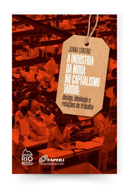 Capa do livro A indústria da moda no capitalismo tardio: design, ideologia e relações de trabalho